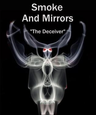Smoke and Mirrors - The Deceiver